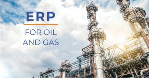 ERP Software For Oil & Gas Industry